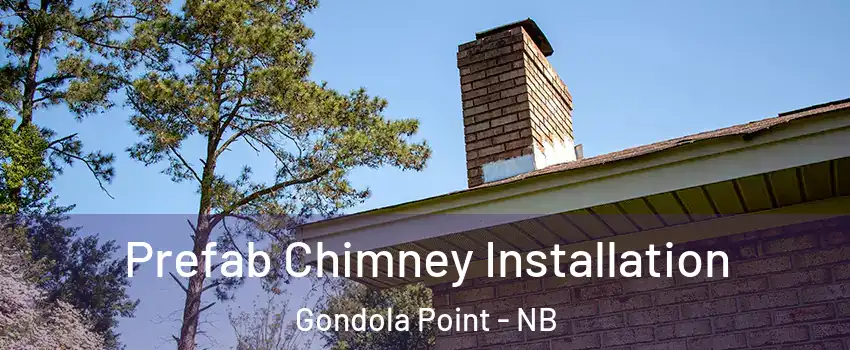  Prefab Chimney Installation Gondola Point - NB