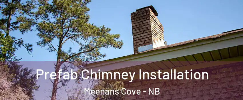  Prefab Chimney Installation Meenans Cove - NB