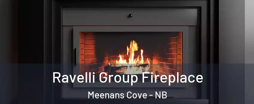  Ravelli Group Fireplace Meenans Cove - NB