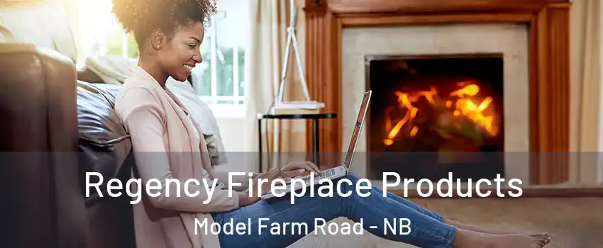  Regency Fireplace Products Model Farm Road - NB