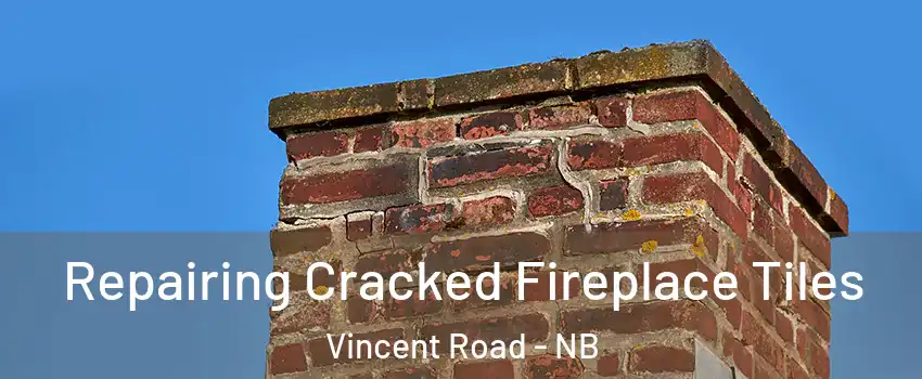  Repairing Cracked Fireplace Tiles Vincent Road - NB