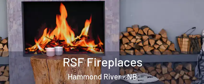 RSF Fireplaces Hammond River - NB