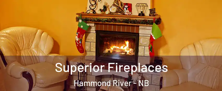 Superior Fireplaces Hammond River - NB
