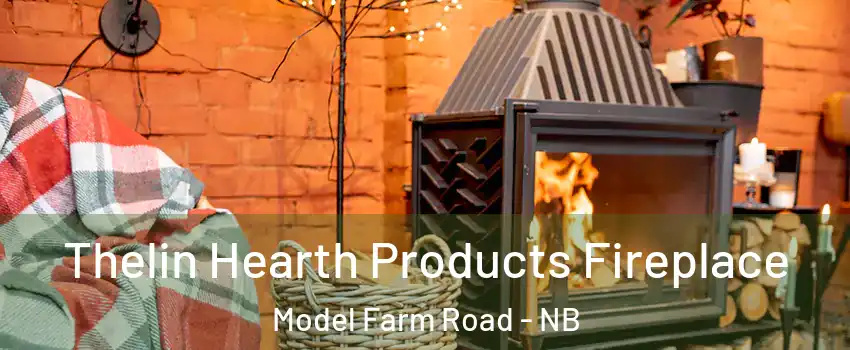  Thelin Hearth Products Fireplace Model Farm Road - NB