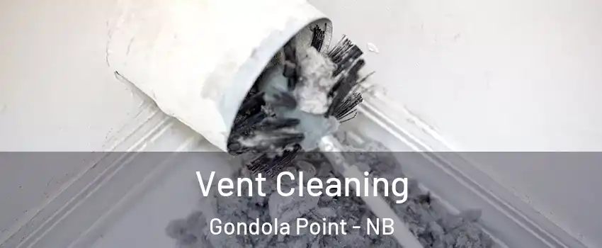 Vent Cleaning Gondola Point - NB