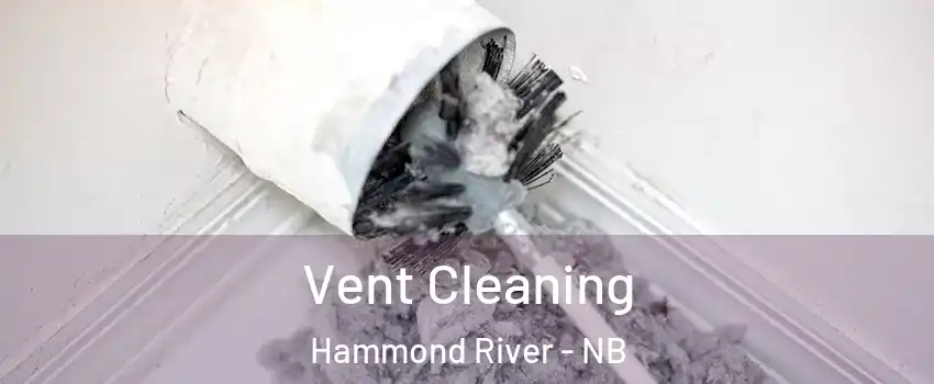  Vent Cleaning Hammond River - NB