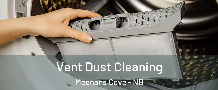 Vent Dust Cleaning Meenans Cove - NB