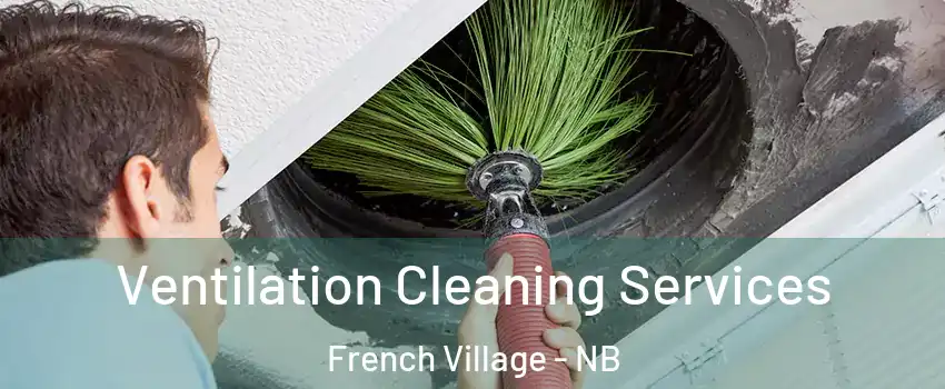  Ventilation Cleaning Services French Village - NB