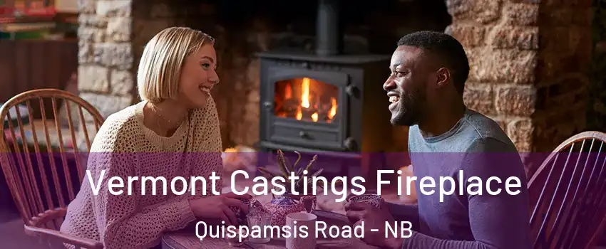  Vermont Castings Fireplace Quispamsis Road - NB