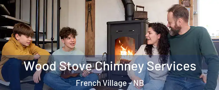  Wood Stove Chimney Services French Village - NB