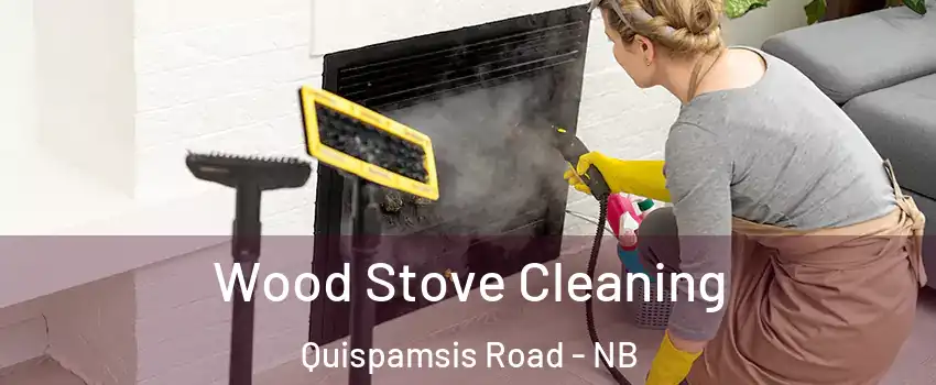  Wood Stove Cleaning Quispamsis Road - NB