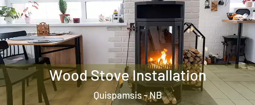 Wood Stove Installation Quispamsis - NB