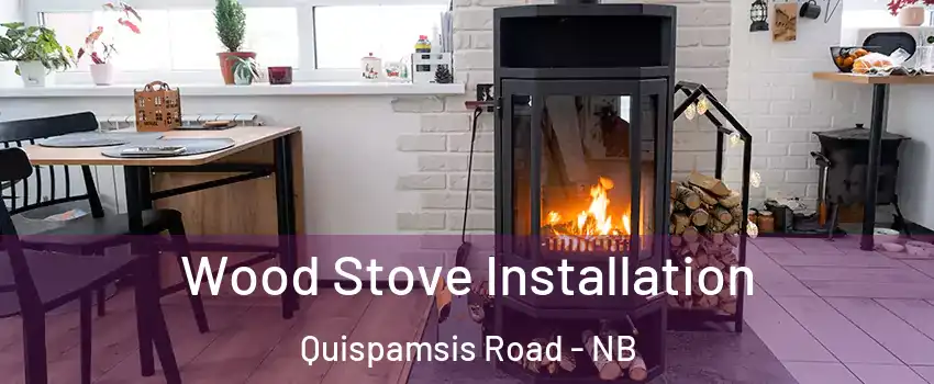 Wood Stove Installation Quispamsis Road - NB